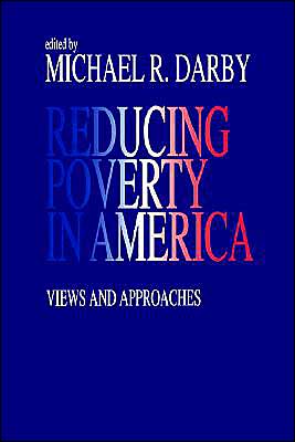 Reducing Poverty in America: Views and Approaches