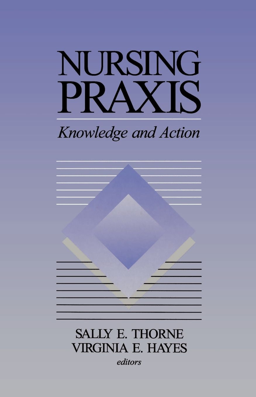 Nursing Praxis: Knowledge and Action