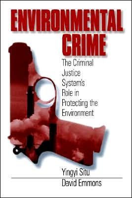 Environmental Crime: The Criminal Justice System's Role in Protecting the Environment