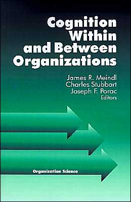 Cognition Within and Between Organizations