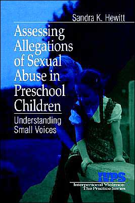 Assessing Allegations of Sexual Abuse in Preschool Children: Understanding Small Voices