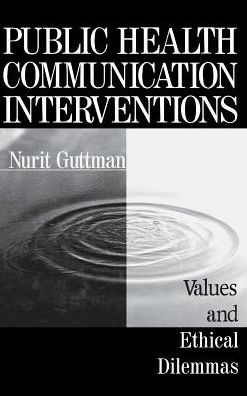 Public Health Communication Interventions: Values and Ethical Dilemmas
