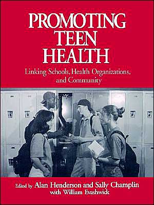 Promoting Teen Health: Linking Schools, Health Organizations, and Community