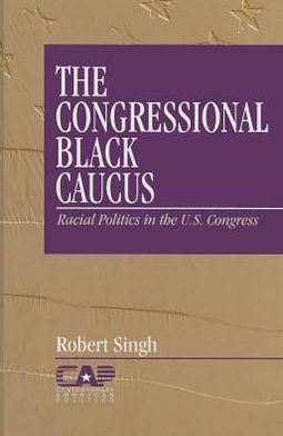 The Congressional Black Caucus: Racial Politics in the US Congress