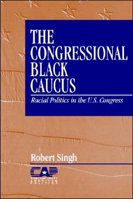 The Congressional Black Caucus: Racial Politics in the US Congress