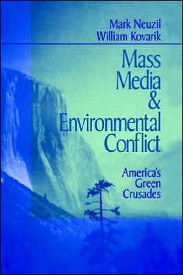 Mass Media and Environmental Conflict: America's Green Crusades