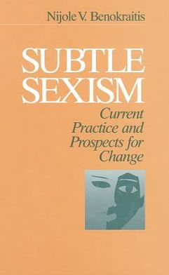 Subtle Sexism: Current Practice and Prospects for Change