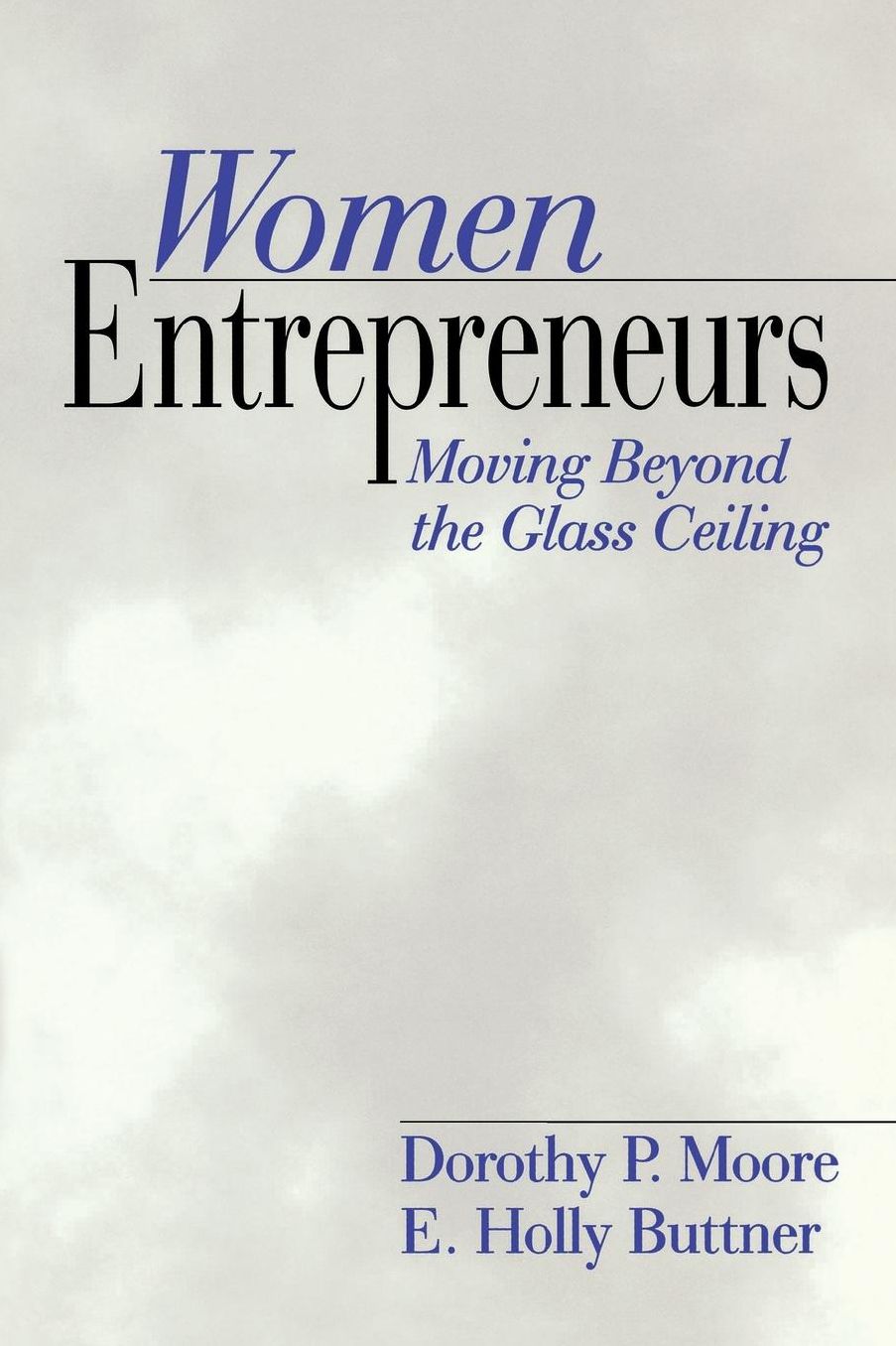 Women Entrepreneurs: Moving Beyond the Glass Ceiling