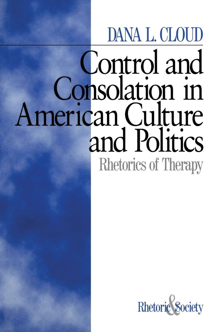 Control and Consolation in American Culture and Politics: Rhetoric of Therapy