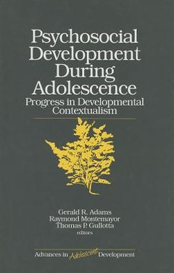 Psychosocial Development During Adolescence: Progress in Developmental Contextualism