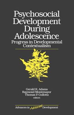 Psychosocial Development during Adolescence: Progress in Developmental Contexualism