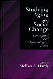 Studying Aging and Social Change: Conceptual and Methodological Issues
