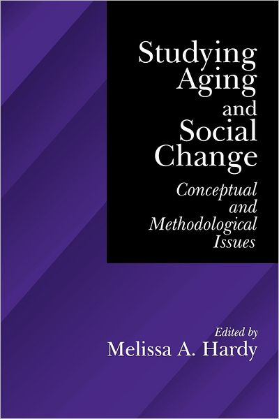 Studying Aging and Social Change: Conceptual and Methodological Issues