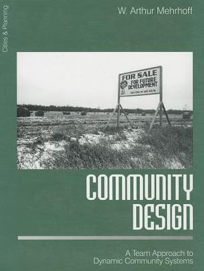 Community Design: A Team Approach to Dynamic Community Systems