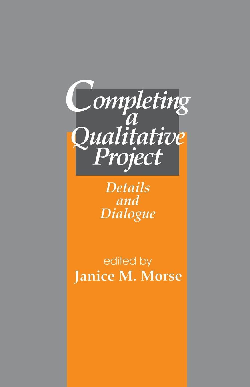Completing a Qualitative Project: Details and Dialogue