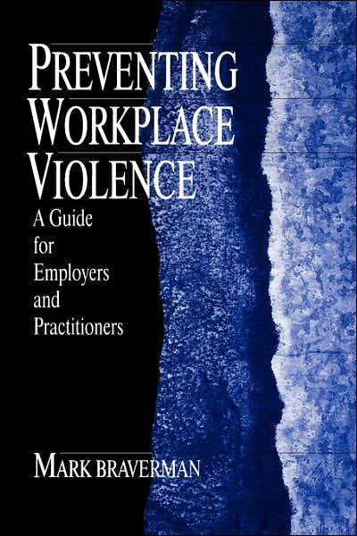 Preventing Workplace Violence: A Guide for Employers and Practitioners
