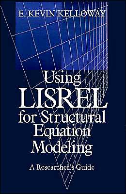 Using LISREL for Structural Equation Modeling: A Researcher's Guide