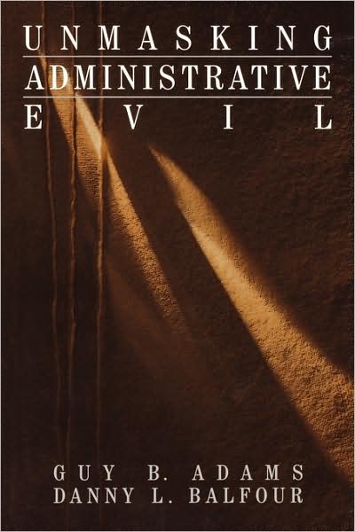 Unmasking Administrative Evil