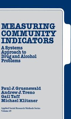 Measuring Community Indicators: A Systems Approach to Drug and Alcohol Problems