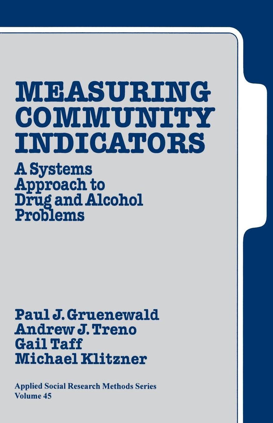 Measuring Community Indicators: A Systems Approach to Drug and Alcohol Problems