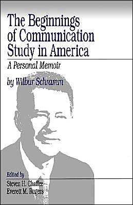The Beginnings of Communication Study in America: A Personal Memoir