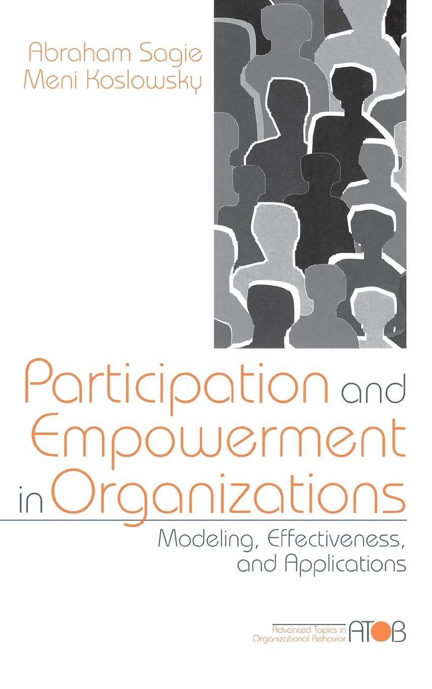 Participation and Empowerment in Organizations: Modeling, Effectiveness, and Applications