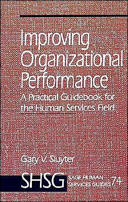 Improving Organizational Performance: A Practical Guidebook for the Human Services Field