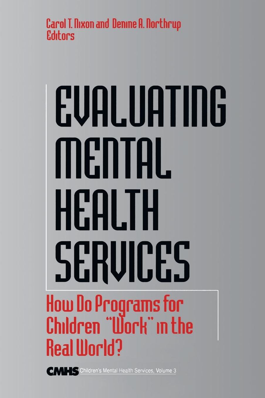 Evaluating Mental Health Services: How Do Programs for Children "Work" in the Real World?