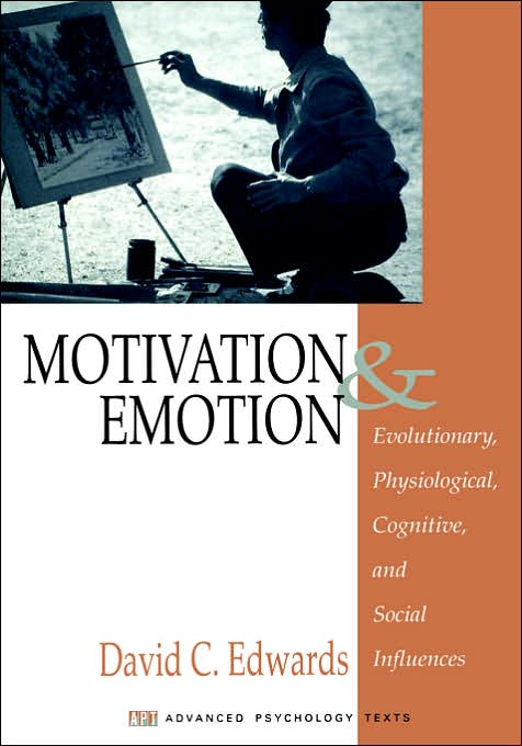 Motivation and Emotion: Evolutionary, Physiological, Cognitive, and Social Influences