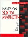 Hands-On Social Marketing: A Step-by-Step Guide