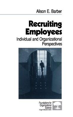 Recruiting Employees: Individual and Organizational Perspectives