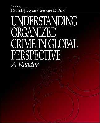 Understanding Organized Crime in Global Perspective: A Reader