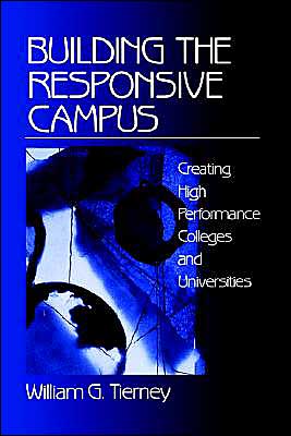Building the Responsive Campus: Creating High Performance Colleges and Universities