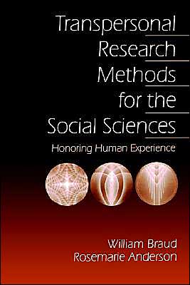 Transpersonal Research Methods for the Social Sciences: Honoring Human Experience
