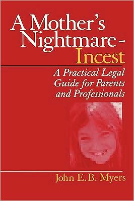 A Mother's Nightmare - Incest: A Practical Legal Guide for Parents and Professionals