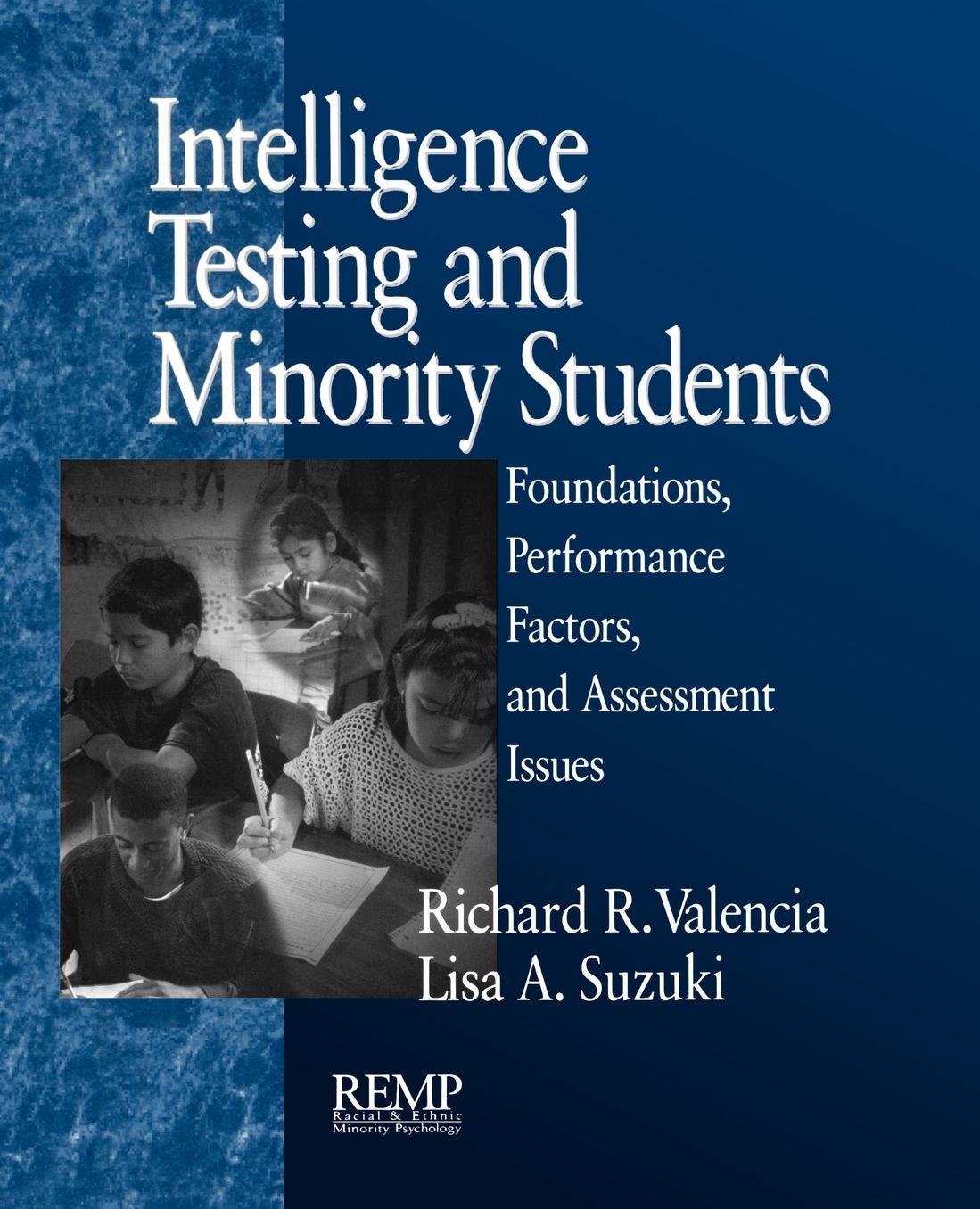 Intelligence Testing and Minority Students: Foundations, Performance Factors, and Assessment Issues