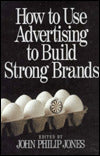 How to Use Advertising to Build Strong Brands