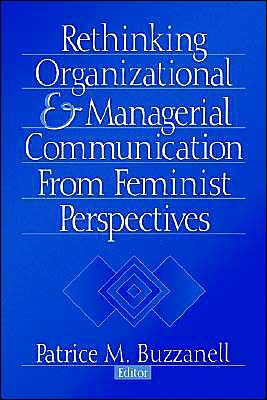 Rethinking Organizational and Managerial Communication from Feminist Perspectives