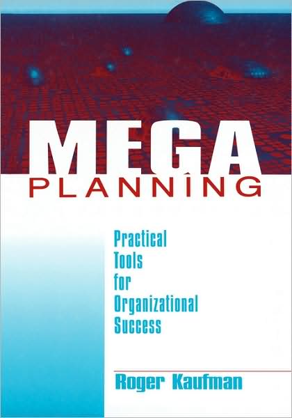 Mega Planning: Practical Tools for Organizational Success