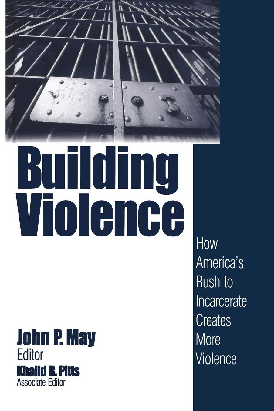 Building Violence: How America's Rush To Incarcerate Creates More Violence