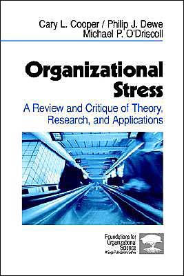 Organizational Stress: A Review and Critique of Theory, Research, and Applications