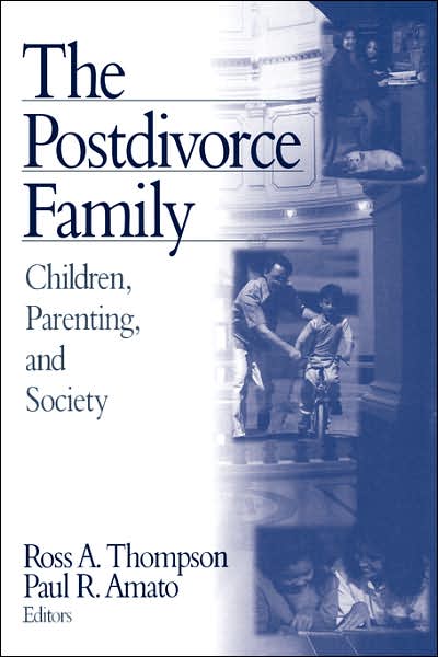The Postdivorce Family: Children, Parenting, and Society