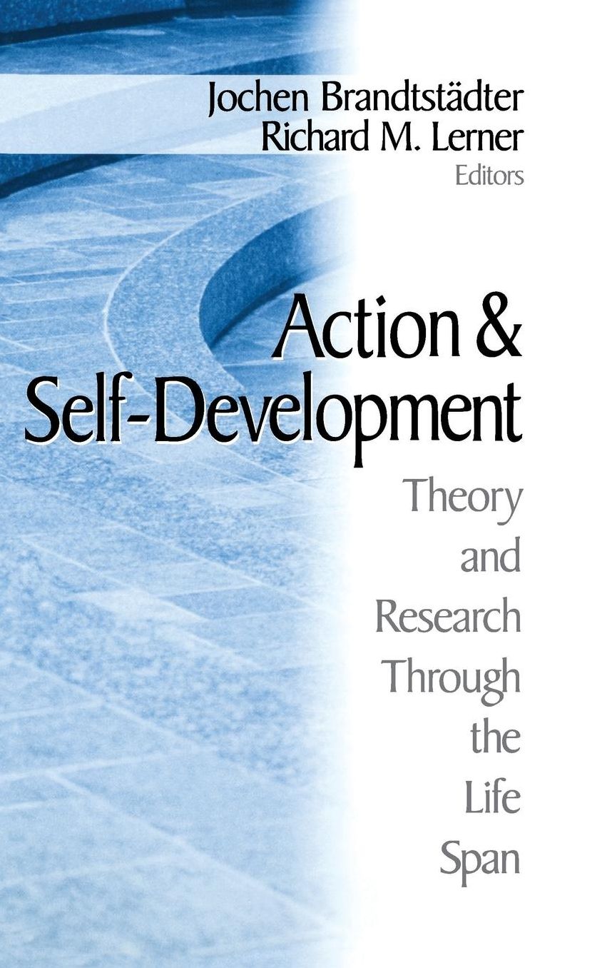 Action and Self-Development: Theory and Research Through the Life-Span