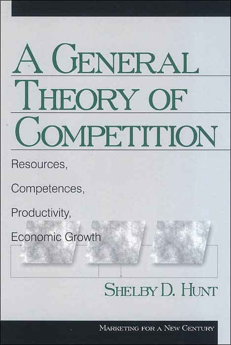 A General Theory of Competition: Resources, Competences, Productivity, Economic Growth