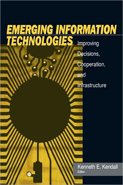 Emerging Information Technology: Improving Decisions, Cooperation, and Infrastructure