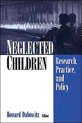 Neglected Children: Research, Practice, and Policy