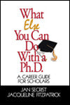 What Else You Can Do With a PH.D.: A Career Guide for Scholars