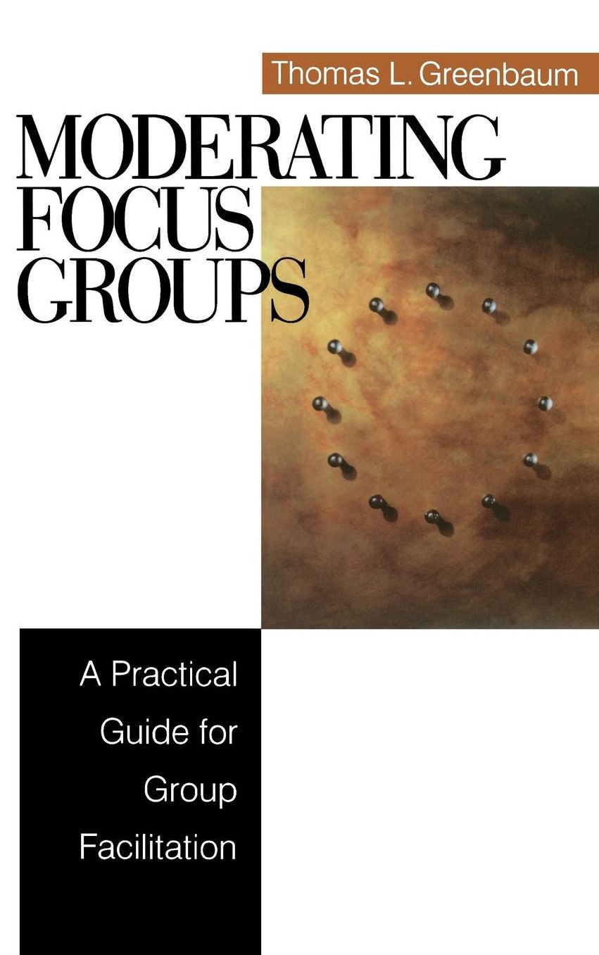 Moderating Focus Groups: A Practical Guide for Group Facilitation