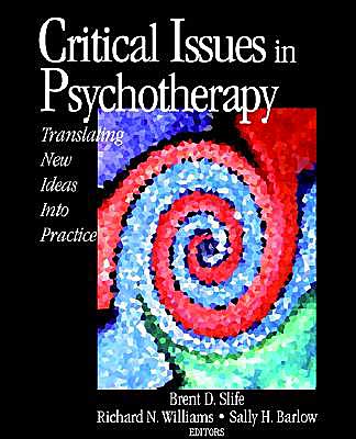 Critical Issues in Psychotherapy: Translating New Ideas into Practice