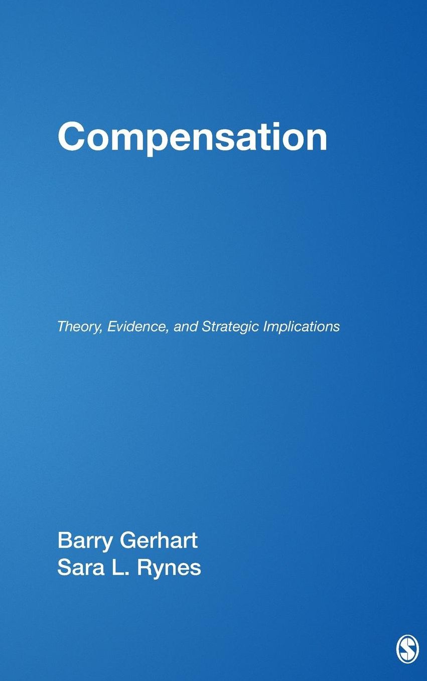 Compensation: Theory, Evidence, and Strategic Implications
